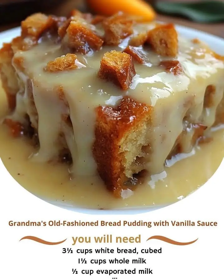 Grandma's Old-Fashioned Bread Pudding with Vanilla Sauce