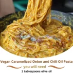 Vegan Caramelized Onion and Chili Oil Pasta