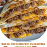 Bacon Cheeseburger Quesadillas