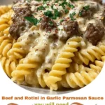 Beef and Rotini in Garlic Parmesan Sauce