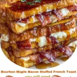 Bourbon Maple Bacon Stuffed French Toast
