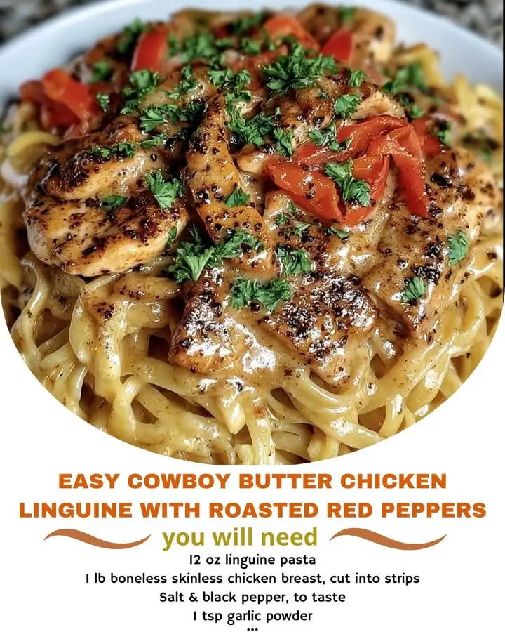 Easy Cowboy Butter Chicken Linguine with Roasted Red Peppers