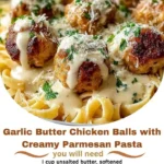 Garlic Butter Chicken Balls &amp; Creamy Parmesan Pasta