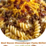 Loaded Beef Bacon Cheeseburger Pasta Skillet