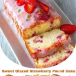 Sweet Glazed Strawberry Pound Cake