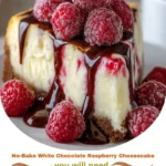 No-Bake White Chocolate Raspberry Cheesecake