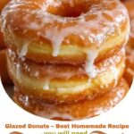 Glazed Donuts – Best Homemade Recipe