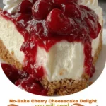 No-Bake Cherry Cheesecake Delight: A Creamy, Effortless Dessert for Every Occasion